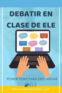PowerPoint para trabajar debates en clase de ELE. Gramática para clase de ELE. Expresión oral en clase d español. #profedeELE #SpanishTeacher #Descargables