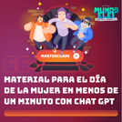 Clase preparada: Material para el día de la mujer en menos de un minuto con Chat GPT