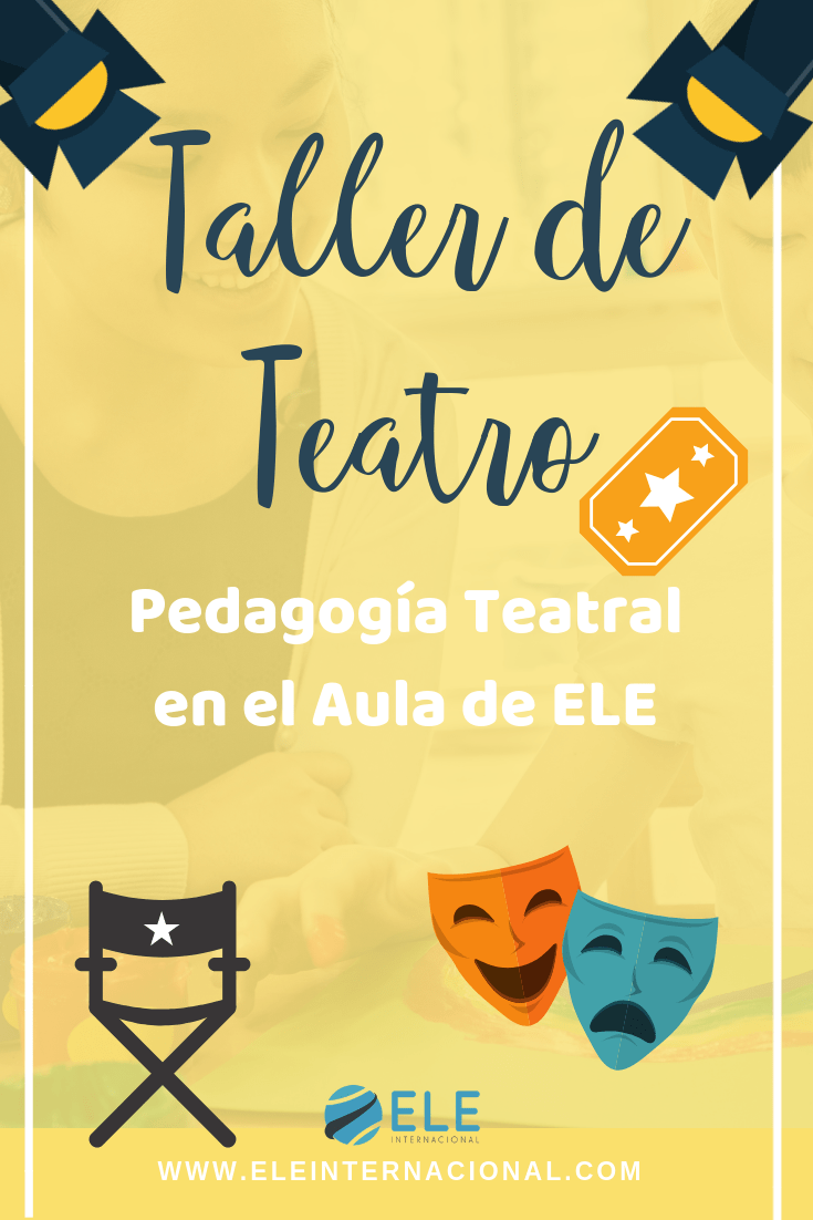 Teatro en la clase de ELE. Una propuesta de taller de teatro para fomentar la pedagogía teatral en el aula ELE. #claseele #teatro
