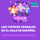 Masterclass: Los tiempos verbales en el aula de español