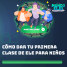 Masterclass:Cómo dar tu primera clase de ELE para niños