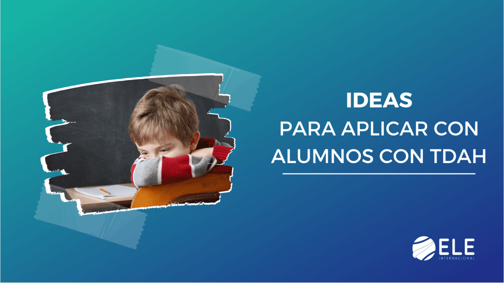 Ideas para aplicar con alumnos con TDAH