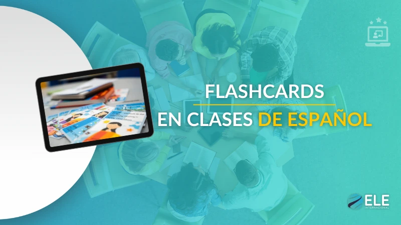Cómo sacar provecho a las flashcards en clases de español
