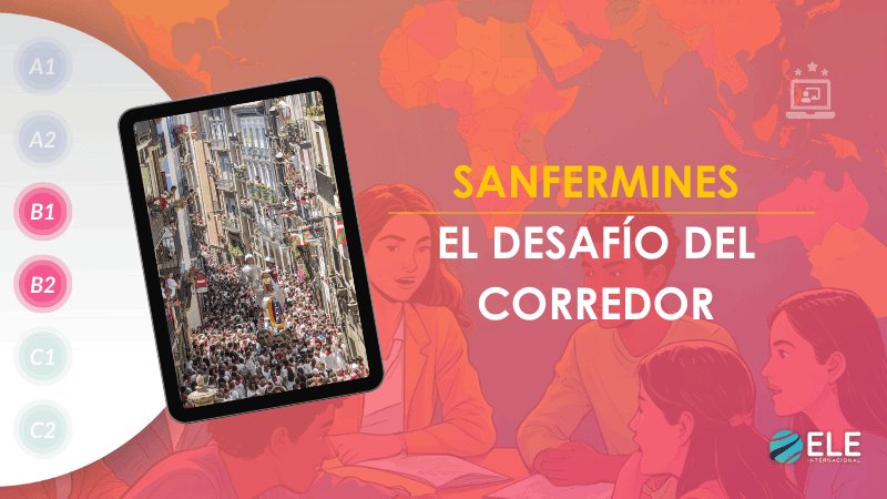ELEInternacional - Sanfermines: recurso didáctico sobre la cultura española