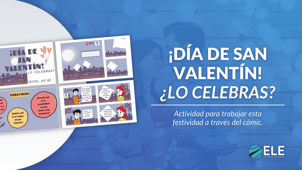 ¡ Día de san Valentín ! ¿ L o celebran? actividad para trabajar estas festividad a través del cómic.