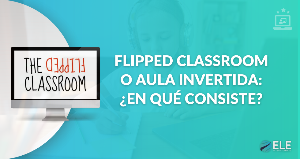 Flipped classroom o aula invertida