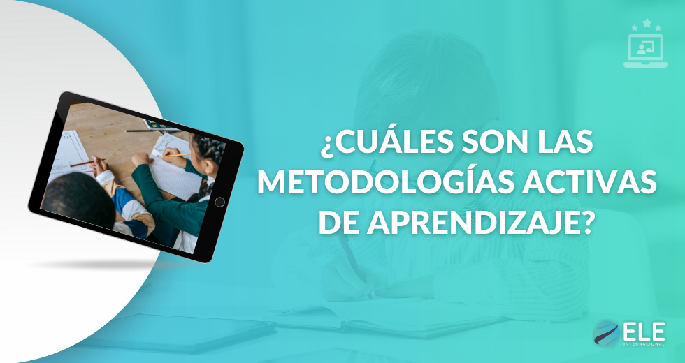 ¿ Cuáles son las metodologías activas de aprendizajes ?