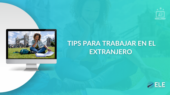 Tips para trabajar en el extranjero